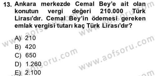 Vergi Uygulamaları Dersi 2013 - 2014 Yılı (Final) Dönem Sonu Sınav Soruları 13. Soru