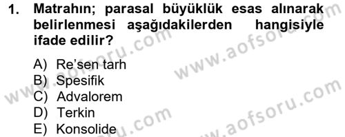 Vergi Uygulamaları Dersi 2013 - 2014 Yılı Tek Ders Sınav Soruları 1. Soru