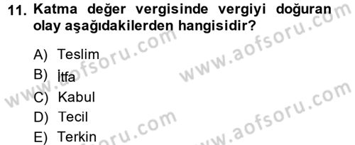 Vergi Uygulamaları Dersi 2013 - 2014 Yılı Tek Ders Sınav Soruları 11. Soru