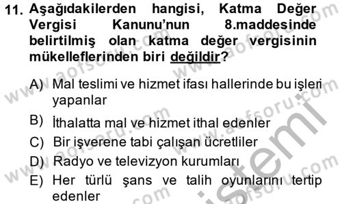 Vergi Uygulamaları Dersi 2014 - 2015 Yılı (Final) Dönem Sonu Sınav Soruları 11. Soru