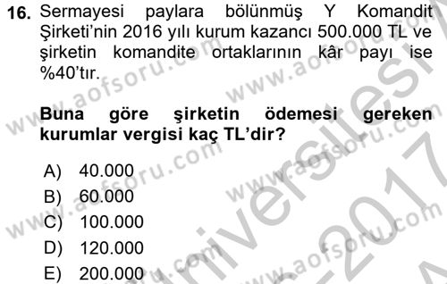 Vergi Uygulamaları Dersi 2016 - 2017 Yılı (Vize) Ara Sınav Soruları 16. Soru