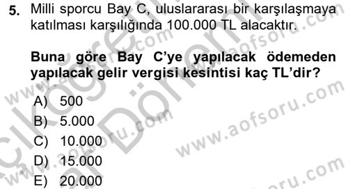 Vergi Uygulamaları Dersi 2016 - 2017 Yılı (Vize) Ara Sınav Soruları 5. Soru