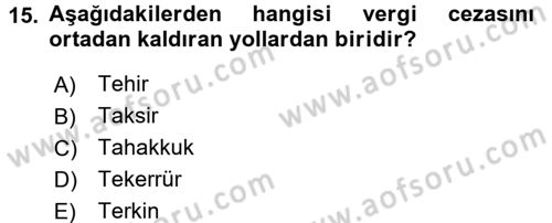 Vergi Uygulamaları Dersi 2017 - 2018 Yılı (Final) Dönem Sonu Sınav Soruları 15. Soru