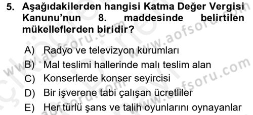 Vergi Uygulamaları Dersi 2017 - 2018 Yılı (Final) Dönem Sonu Sınav Soruları 5. Soru