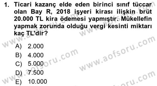 Vergi Uygulamaları Dersi 2018 - 2019 Yılı 3 Ders Sınavı 1. Soru