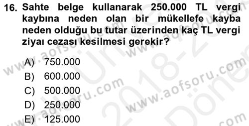 Vergi Uygulamaları Dersi 2018 - 2019 Yılı (Final) Dönem Sonu Sınav Soruları 16. Soru
