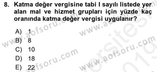 Vergi Uygulamaları Dersi 2018 - 2019 Yılı (Final) Dönem Sonu Sınav Soruları 8. Soru