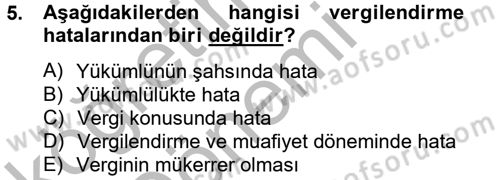 Vergi Yargılaması Hukuku Dersi 2012 - 2013 Yılı (Vize) Ara Sınav Soruları 5. Soru
