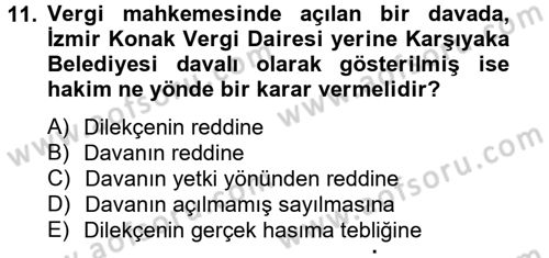 Vergi Yargılaması Hukuku Dersi 2012 - 2013 Yılı (Final) Dönem Sonu Sınav Soruları 11. Soru