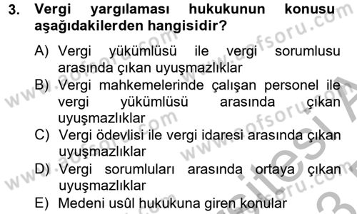 Vergi Yargılaması Hukuku Dersi 2012 - 2013 Yılı (Final) Dönem Sonu Sınav Soruları 3. Soru