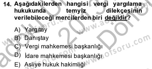 Vergi Yargılaması Hukuku Dersi 2013 - 2014 Yılı (Final) Dönem Sonu Sınav Soruları 14. Soru