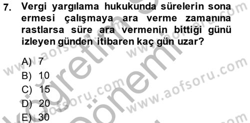 Vergi Yargılaması Hukuku Dersi 2013 - 2014 Yılı (Final) Dönem Sonu Sınav Soruları 7. Soru