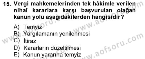 Vergi Yargılaması Hukuku Dersi 2013 - 2014 Yılı Tek Ders Sınav Soruları 15. Soru