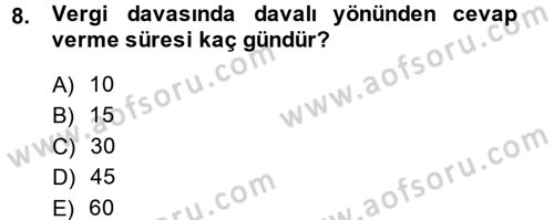 Vergi Yargılaması Hukuku Dersi 2014 - 2015 Yılı (Final) Dönem Sonu Sınav Soruları 8. Soru