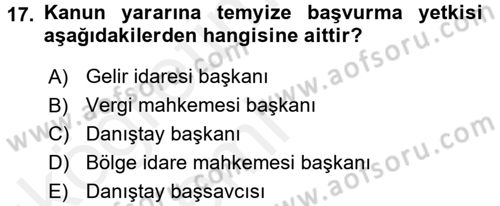Vergi Yargılaması Hukuku Dersi 2015 - 2016 Yılı Tek Ders Sınav Soruları 17. Soru