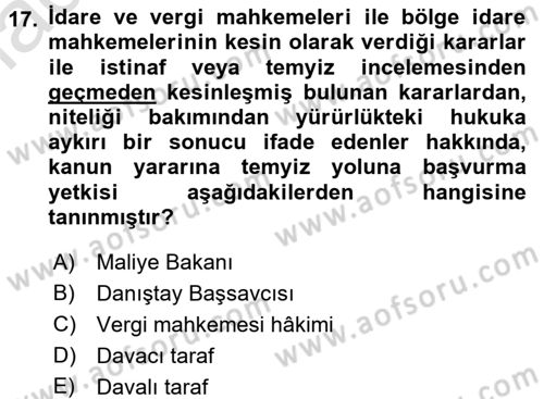 Vergi Yargılaması Hukuku Dersi 2016 - 2017 Yılı (Final) Dönem Sonu Sınav Soruları 17. Soru