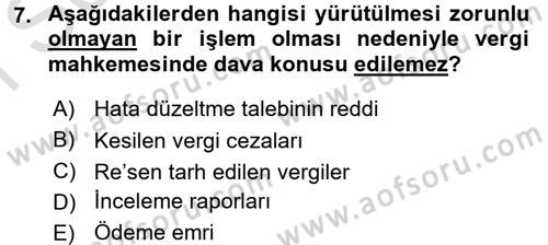 Vergi Yargılaması Hukuku Dersi 2016 - 2017 Yılı (Final) Dönem Sonu Sınav Soruları 7. Soru