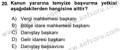 Vergi Yargılaması Hukuku Dersi 2017 - 2018 Yılı 3 Ders Sınav Soruları 20. Soru