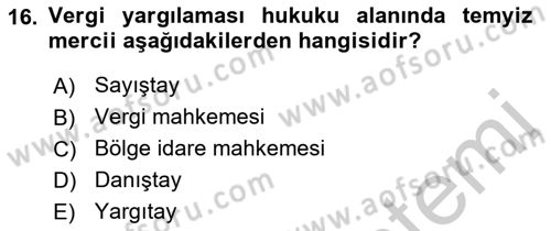 Vergi Yargılaması Hukuku Dersi 2018 - 2019 Yılı Yaz Okulu Sınav Soruları 16. Soru