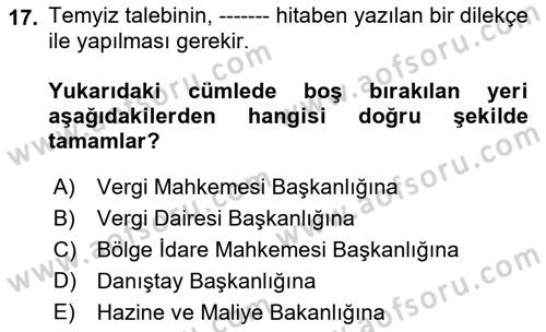 Vergi Yargılaması Hukuku Dersi 2022 - 2023 Yılı Yaz Okulu Sınav Soruları 17. Soru