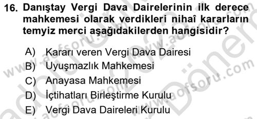 Vergi Yargılaması Hukuku Dersi 2023 - 2024 Yılı (Final) Dönem Sonu Sınav Soruları 16. Soru