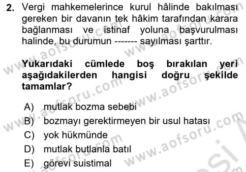 Vergi Yargılaması Hukuku Dersi 2023 - 2024 Yılı (Final) Dönem Sonu Sınav Soruları 2. Soru