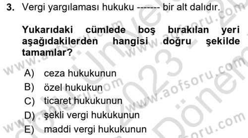 Vergi Yargılaması Hukuku Dersi 2023 - 2024 Yılı (Final) Dönem Sonu Sınav Soruları 3. Soru