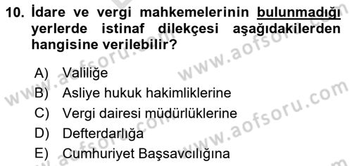 Vergi Yargılaması Hukuku Dersi 2024 - 2025 Yılı (Final) Dönem Sonu Sınav Soruları 10. Soru
