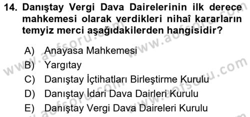 Vergi Yargılaması Hukuku Dersi 2024 - 2025 Yılı (Final) Dönem Sonu Sınav Soruları 14. Soru