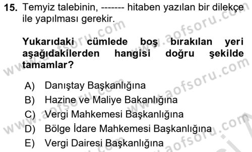 Vergi Yargılaması Hukuku Dersi 2024 - 2025 Yılı (Final) Dönem Sonu Sınav Soruları 15. Soru