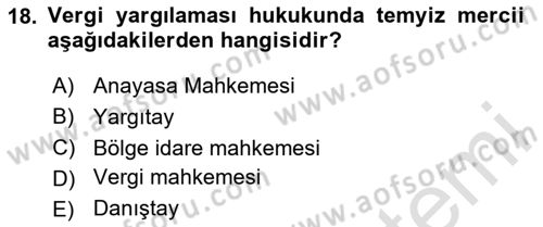Vergi Yargılaması Hukuku Dersi 2024 - 2025 Yılı Yaz Okulu Sınav Soruları 18. Soru