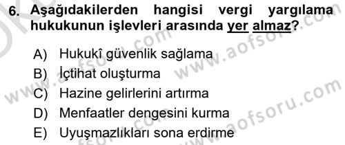 Vergi Yargılaması Hukuku Dersi 2024 - 2025 Yılı Yaz Okulu Sınav Soruları 6. Soru