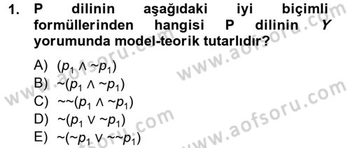 Sembolik Mantık Dersi 2012 - 2013 Yılı (Final) Dönem Sonu Sınavı 1. Soru