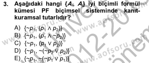 Sembolik Mantık Dersi 2012 - 2013 Yılı (Final) Dönem Sonu Sınavı 3. Soru