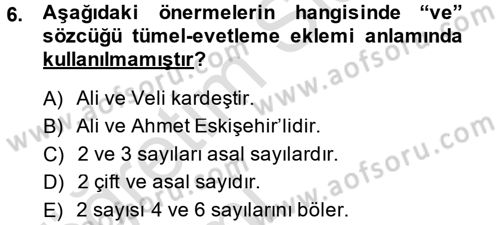 Sembolik Mantık Dersi 2013 - 2014 Yılı Tek Ders Sınav Soruları 6. Soru