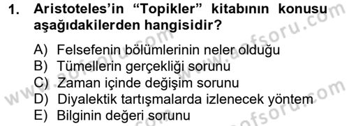 Mantığın Gelişimi Dersi 2012 - 2013 Yılı (Vize) Ara Sınav Soruları 1. Soru