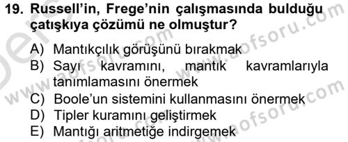 Mantığın Gelişimi Dersi 2013 - 2014 Yılı Tek Ders Sınav Soruları 19. Soru
