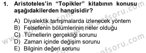 Mantığın Gelişimi Dersi 2014 - 2015 Yılı (Final) Dönem Sonu Sınav Soruları 1. Soru