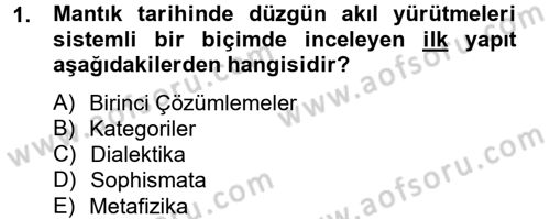 Mantığın Gelişimi Dersi 2014 - 2015 Yılı Tek Ders Sınav Soruları 1. Soru