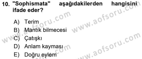 Mantığın Gelişimi Dersi 2016 - 2017 Yılı (Final) Dönem Sonu Sınav Soruları 10. Soru