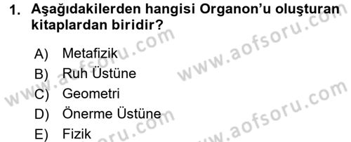 Mantığın Gelişimi Dersi 2017 - 2018 Yılı 3 Ders Sınav Soruları 1. Soru
