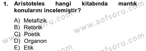 Klasik Mantık Dersi 2012 - 2013 Yılı (Vize) Ara Sınav Soruları 1. Soru