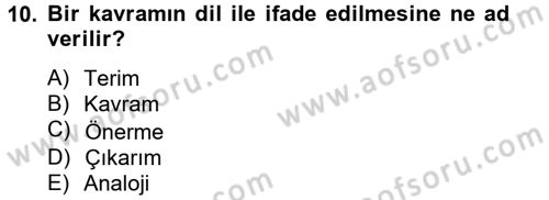 Klasik Mantık Dersi 2012 - 2013 Yılı (Vize) Ara Sınav Soruları 10. Soru