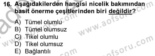 Klasik Mantık Dersi 2012 - 2013 Yılı (Vize) Ara Sınav Soruları 16. Soru