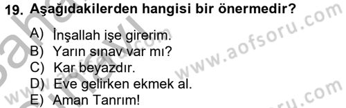 Klasik Mantık Dersi 2012 - 2013 Yılı (Vize) Ara Sınav Soruları 19. Soru