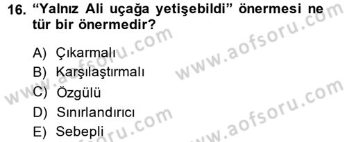 Klasik Mantık Dersi 2013 - 2014 Yılı (Vize) Ara Sınav Soruları 16. Soru