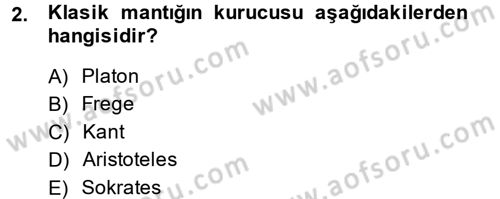 Klasik Mantık Dersi 2013 - 2014 Yılı (Vize) Ara Sınav Soruları 2. Soru