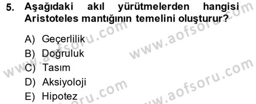 Klasik Mantık Dersi 2013 - 2014 Yılı (Vize) Ara Sınav Soruları 5. Soru