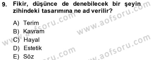 Klasik Mantık Dersi 2013 - 2014 Yılı (Vize) Ara Sınav Soruları 9. Soru