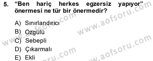 Klasik Mantık Dersi 2013 - 2014 Yılı (Final) Dönem Sonu Sınav Soruları 5. Soru